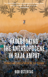Cover of Facebooking the Anthropocene in Raja Ampat